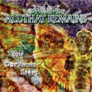 All That Remains : This Darkened Heart (Single)